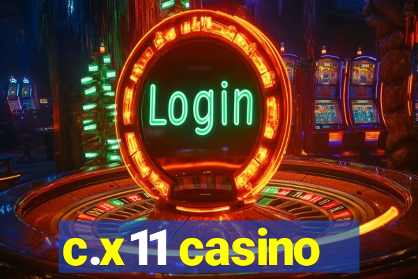 c.x11 casino